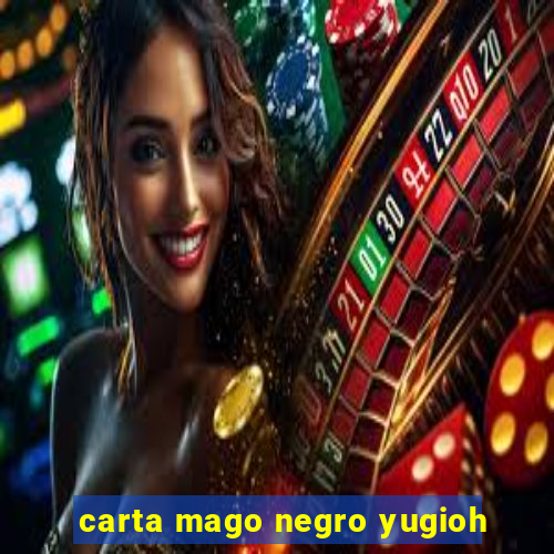 carta mago negro yugioh